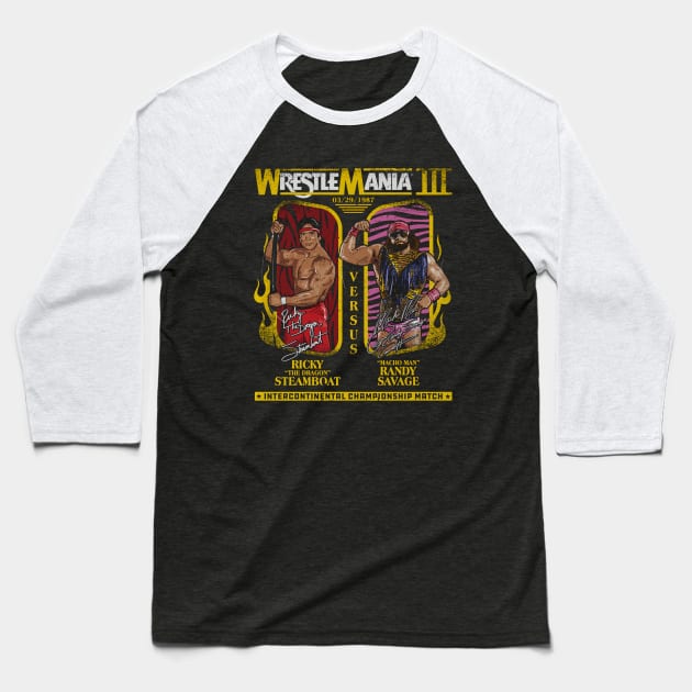 Ricky The Dragon Steamboat Vs. Macho Man Wrestlemania III Baseball T-Shirt by MunMun_Design